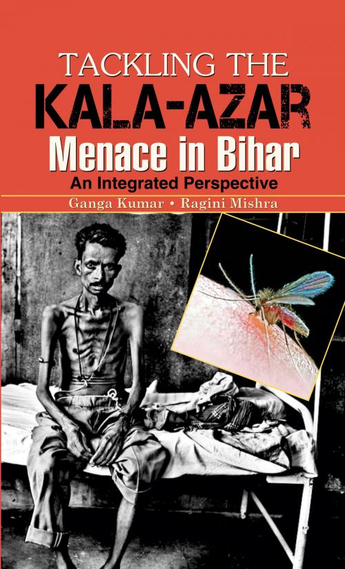 Cover of the book Tackling The Kala-Azar Menance in Bihar by Ganga Kumar & Ragini Mishra, Prabhat Prakashan