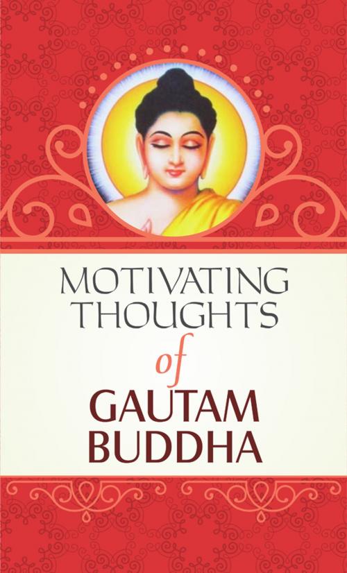 Cover of the book Motivating Thoughts of Gautam Buddha by Mahesh Dutt Sharma, Prabhat Prakashan