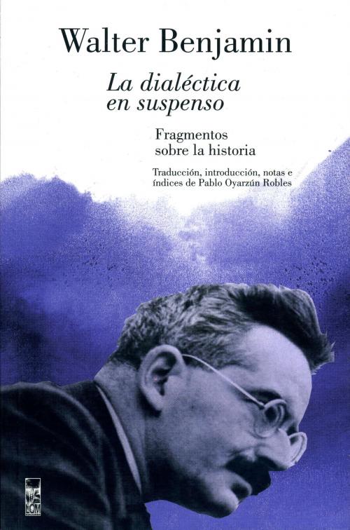 Cover of the book La dialéctica en suspenso by Walter Benjamin, LOM Ediciones