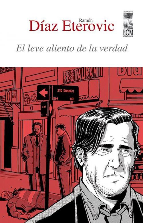 Cover of the book El leve aliento de la verdad by Ramón Díaz Etérovic, LOM Ediciones