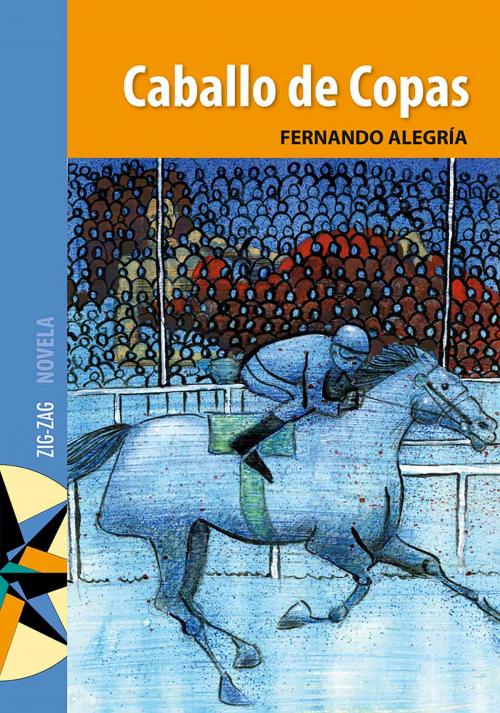 Cover of the book Caballo de copas by Fernando Alegría, Zig-Zag