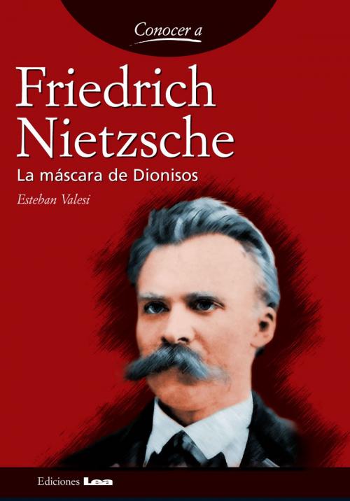 Cover of the book Friedrich Nietzsche by Valesi, Esteban, Ediciones LEA