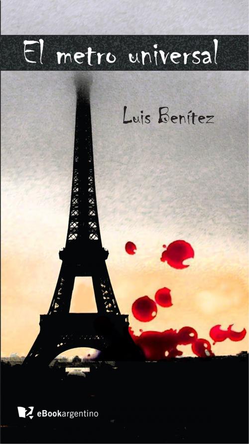 Cover of the book El metro universal by Luis Benitez, eBook Argentino