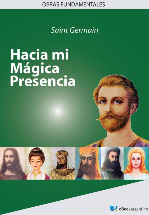 Cover of the book Hacia mi mágica presencia by Saint Germain, eBook Argentino