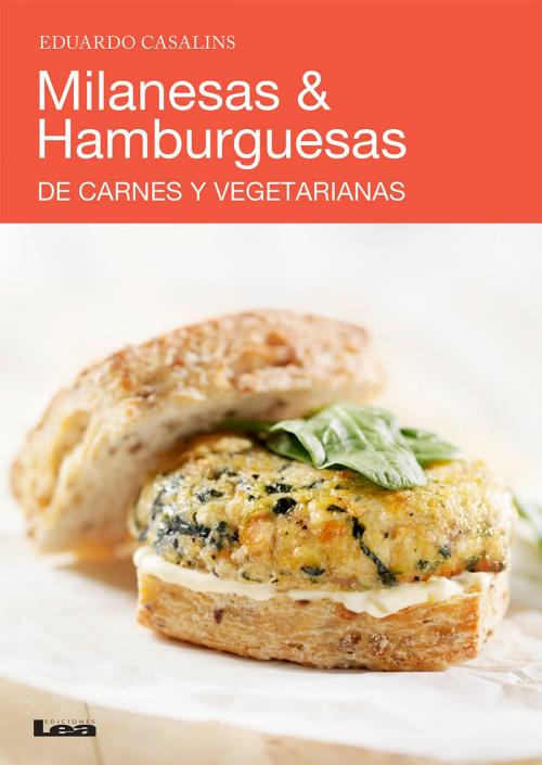 Cover of the book Milanesas & Hamburguesas by Eduardo Casalins, Ediciones LEA