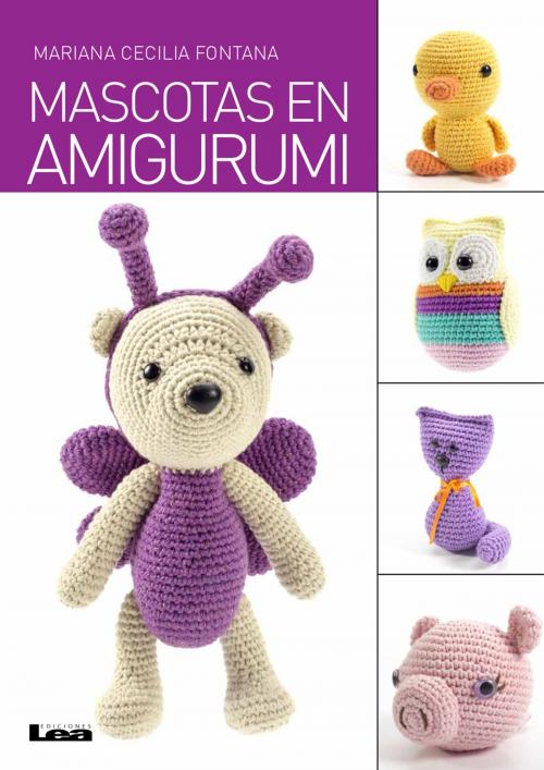 Cover of the book Mascotas en amigurumi by Mariana Cecilia Fontana, Ediciones LEA