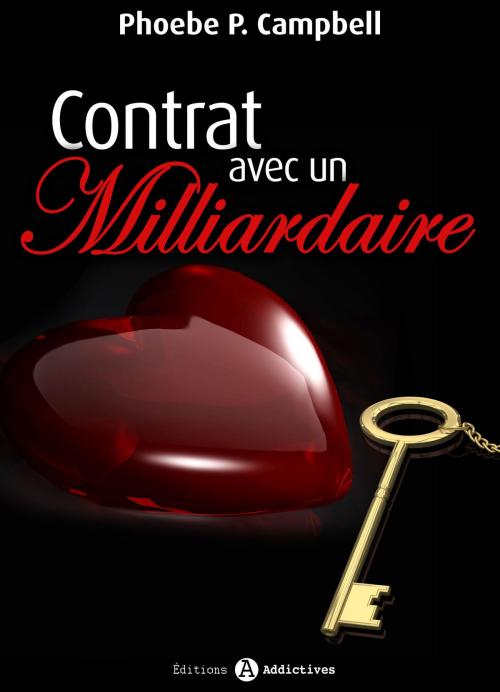 Cover of the book Contrat avec un milliardaire volume 8 by Phoebe P. Campbell, Editions addictives