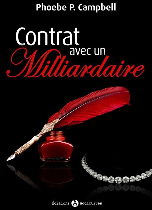 Cover of the book Contrat avec un milliardaire volume 10 by Phoebe P. Campbell, Addictive Publishing