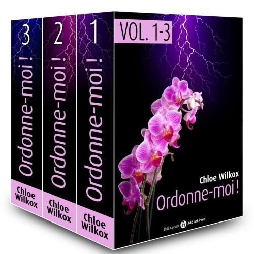 Cover of the book Ordonne-moi ! Vol. 1-3 by Chloe Wilkox, Editions addictives