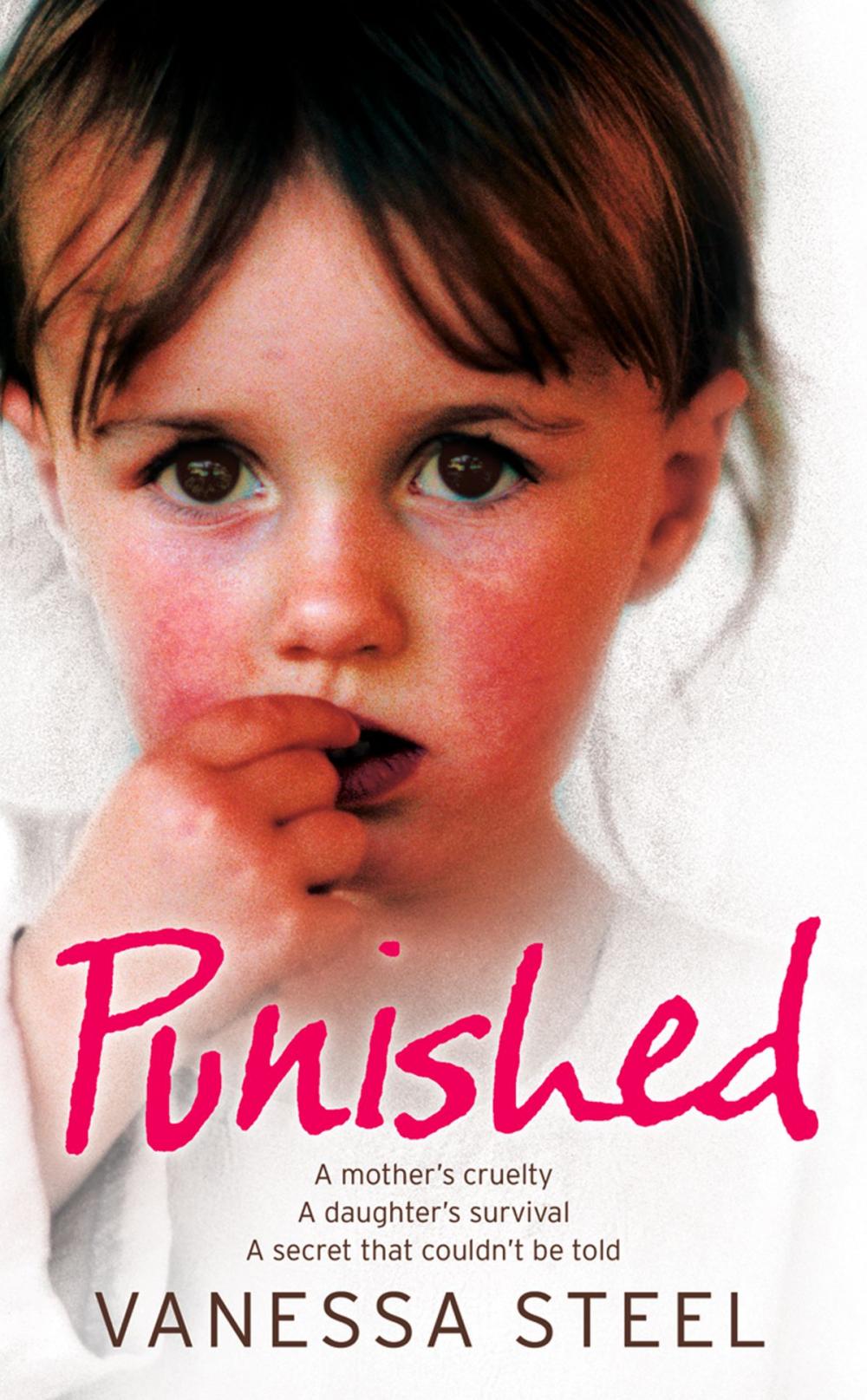 Big bigCover of Punished: A mother’s cruelty. A daughter’s survival. A secret that couldn’t be told.