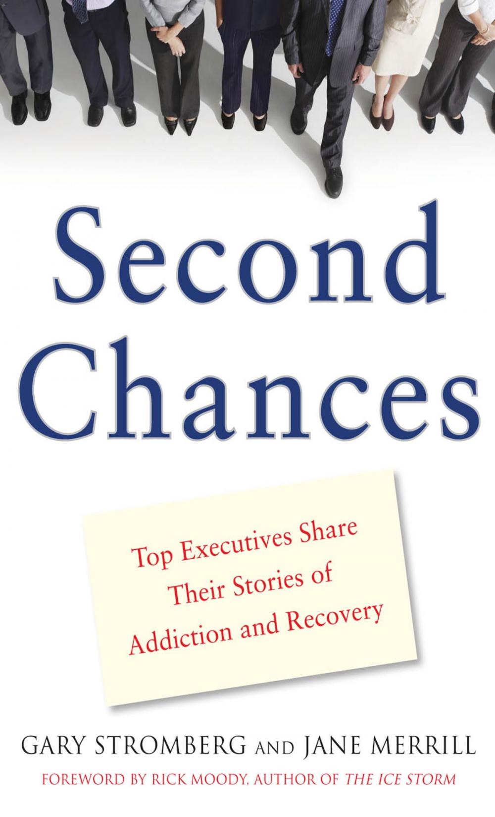 Big bigCover of Second Chances : Top Executives Share Their Stories of Addiction & Recovery: Top Executives Share Their Stories of Addiction & Recovery