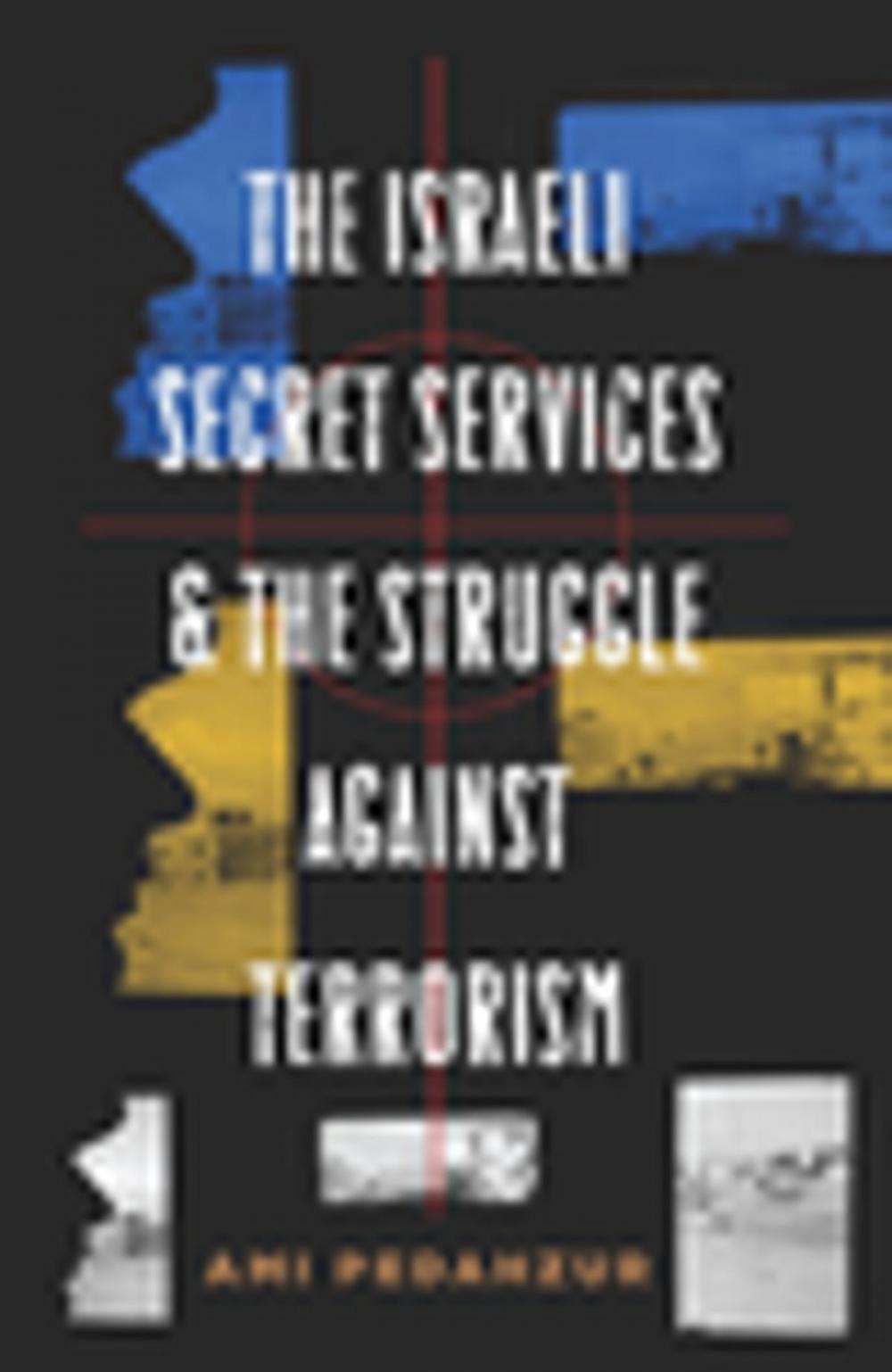 Big bigCover of The Israeli Secret Services and the Struggle Against Terrorism