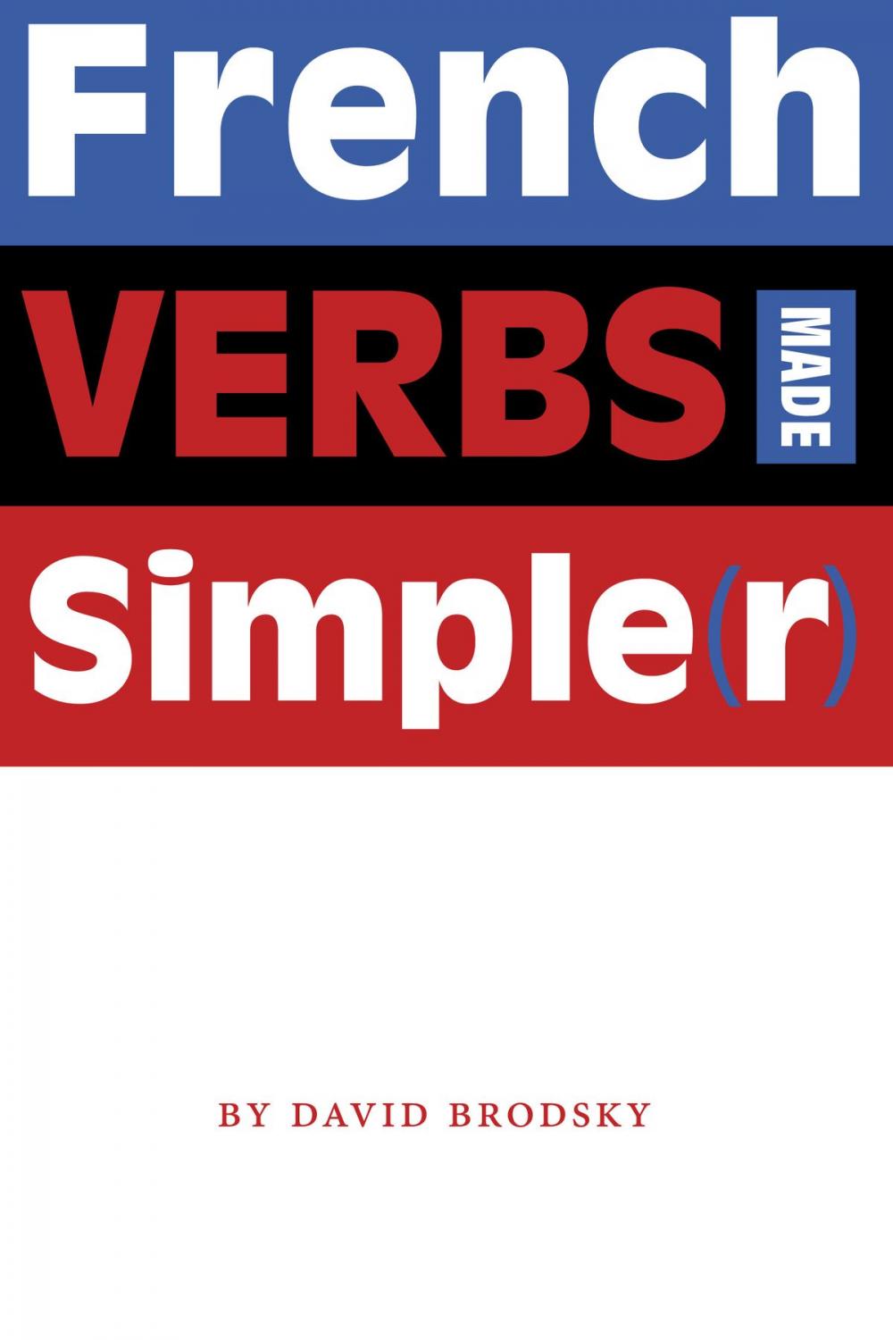 Big bigCover of French Verbs Made Simple(r)