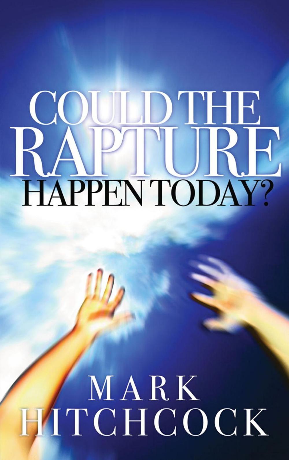 Big bigCover of Could the Rapture Happen Today?