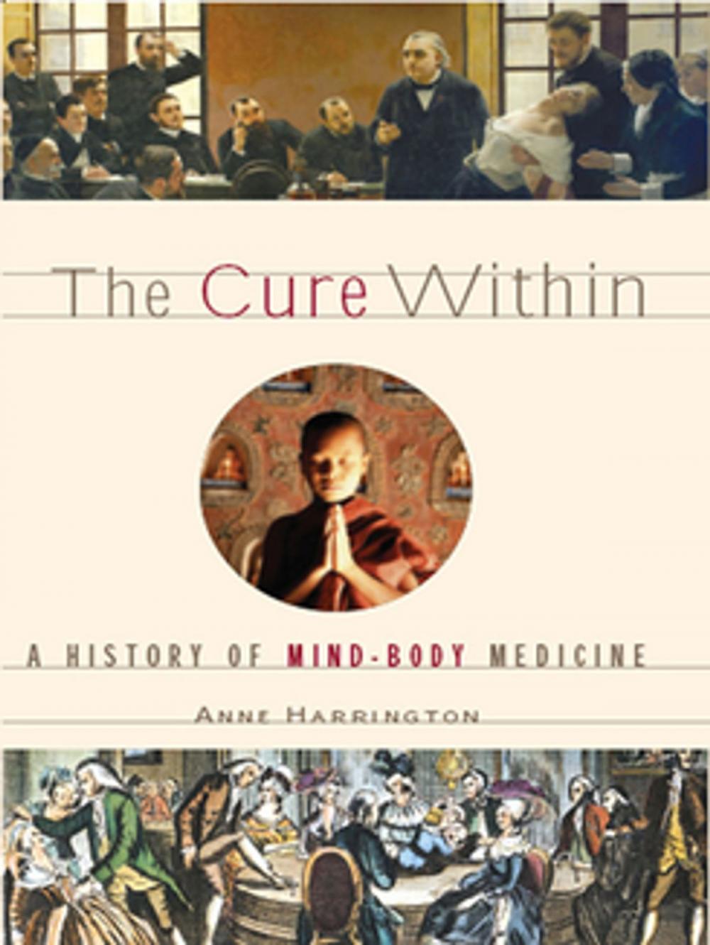 Big bigCover of The Cure Within: A History of Mind-Body Medicine