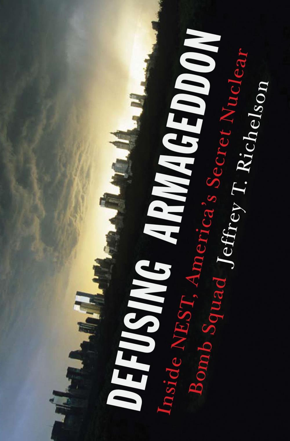 Big bigCover of Defusing Armageddon: Inside NEST, America's Secret Nuclear Bomb Squad