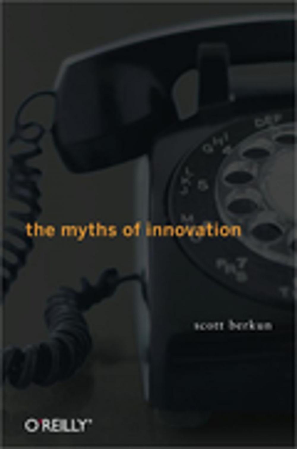 Big bigCover of The Myths of Innovation