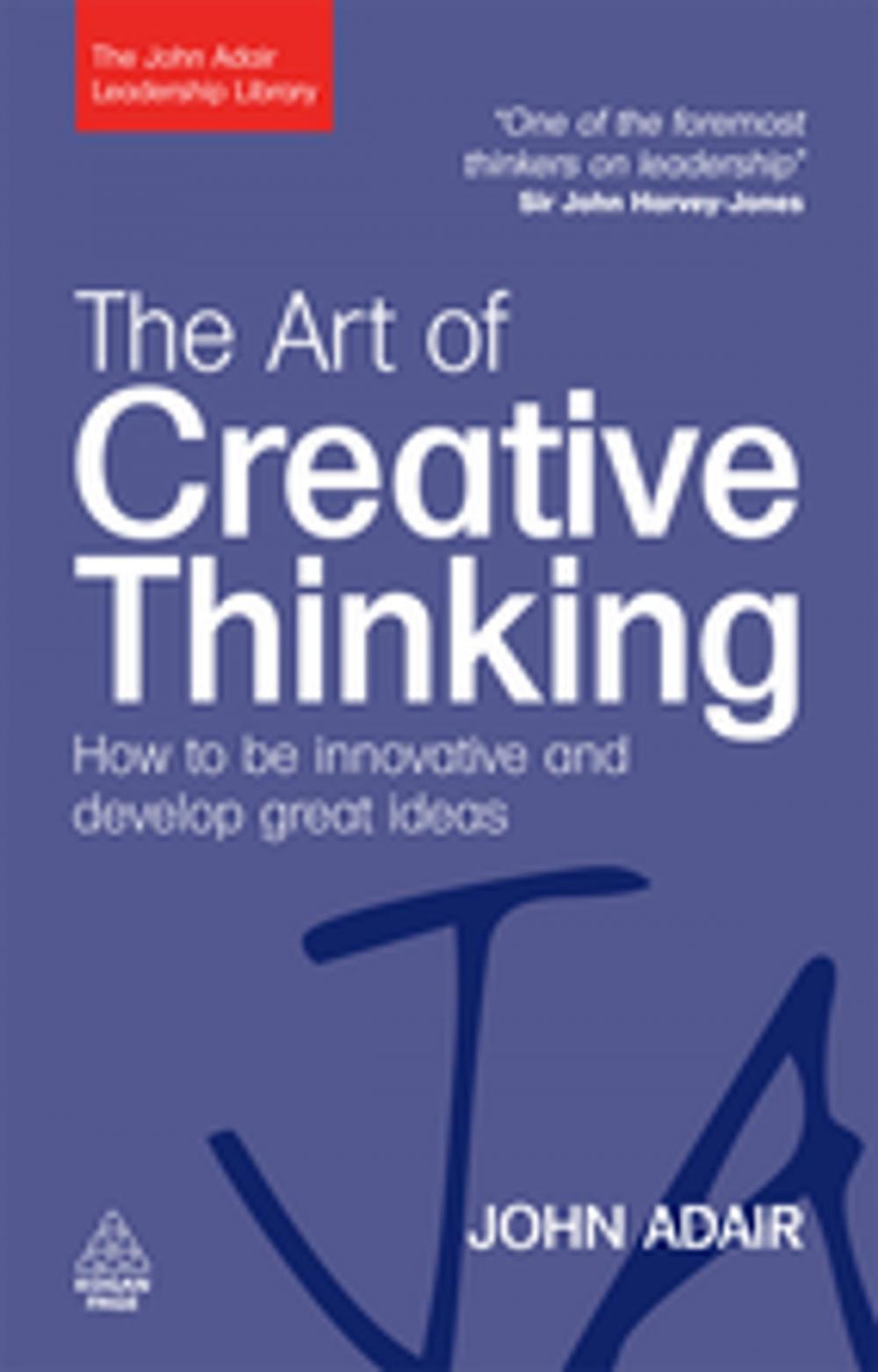 Big bigCover of The Art of Creative Thinking: How to be Innovative and Develop Great Ideas