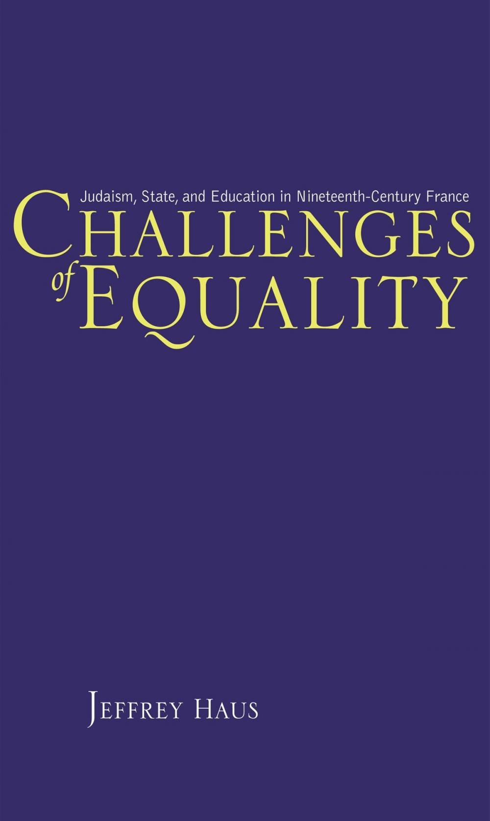 Big bigCover of Challenges of Equality: Judaism, State, and Education in Nineteenth-Century France