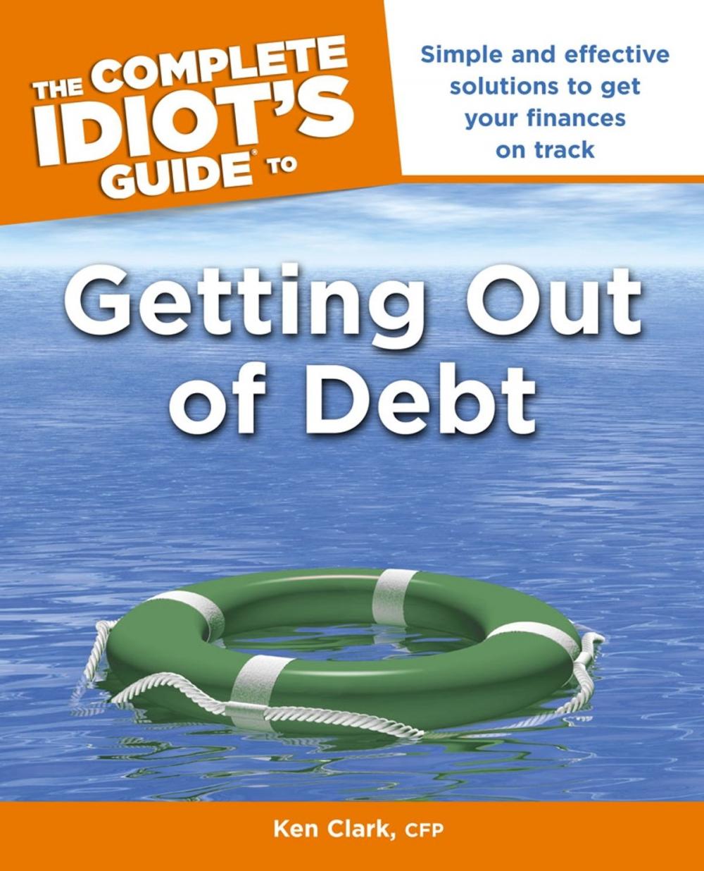 Big bigCover of The Complete Idiot's Guide to Getting Out of Debt