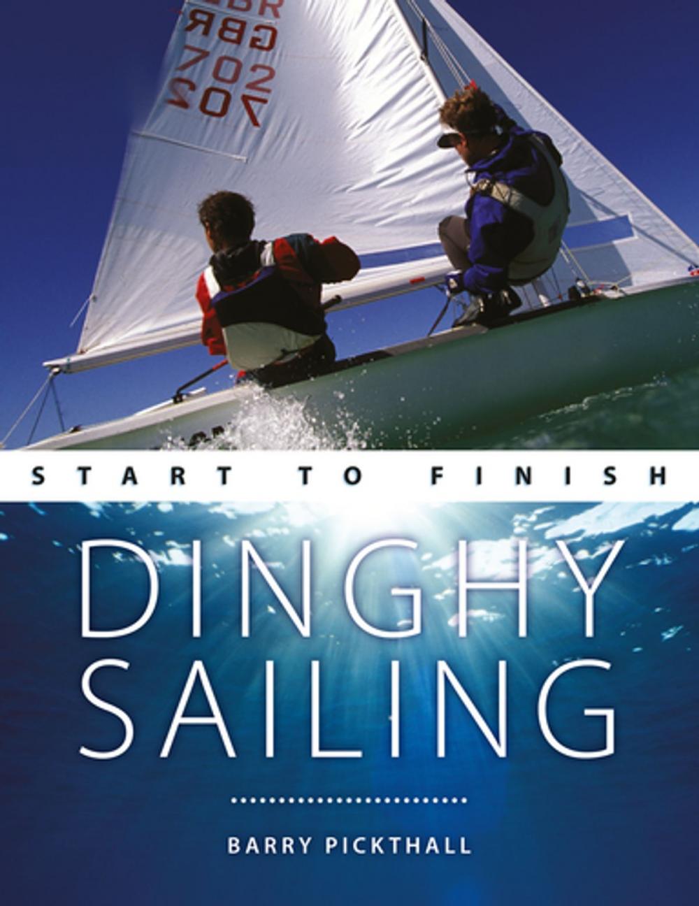 Big bigCover of Dinghy Sailing: Start to Finish