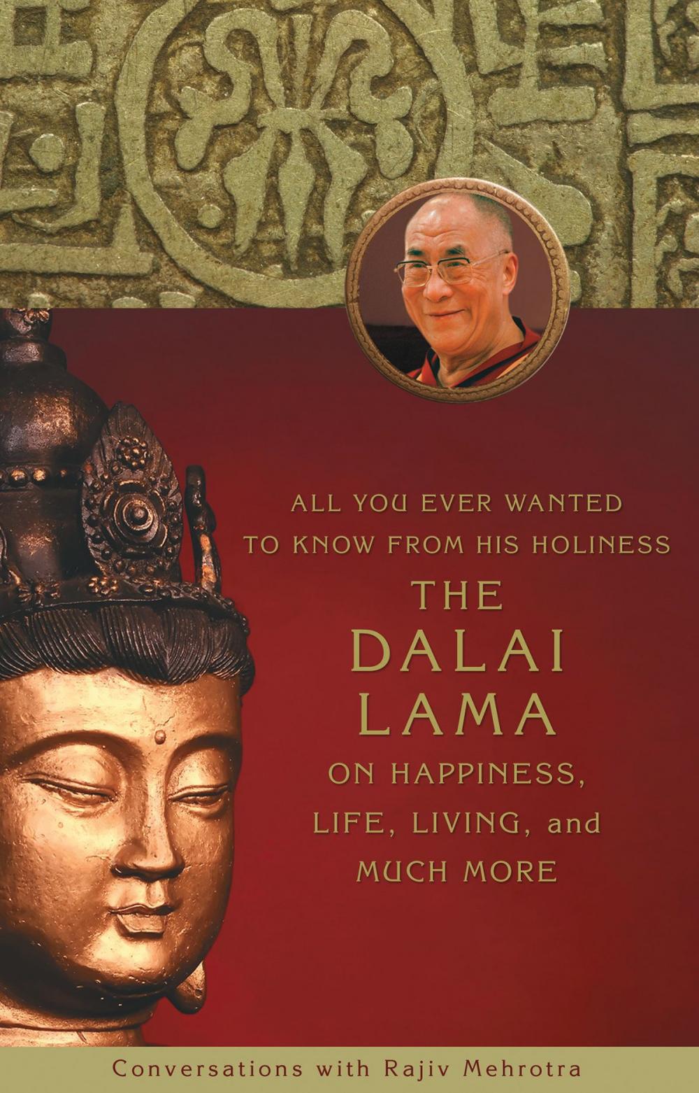 Big bigCover of All You Ever Wanted to Know From His Holiness the Dalai Lama on Happiness, Life, Living, and Much More