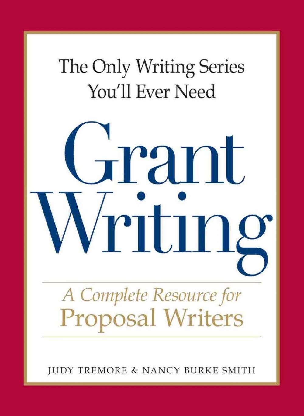 Big bigCover of The Only Writing Series You'll Ever Need - Grant Writing