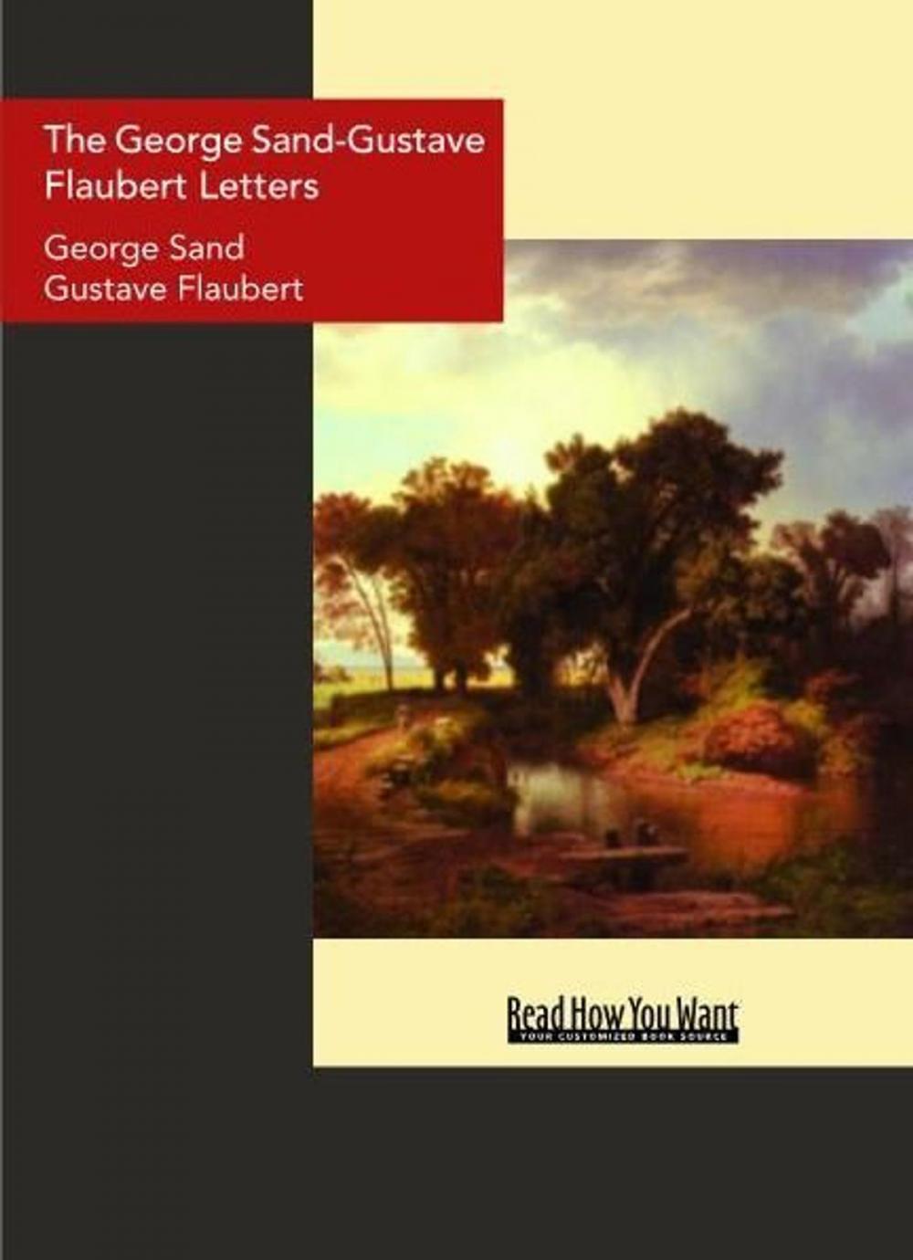 Big bigCover of The George Sand-Gustave Flaubert Letters