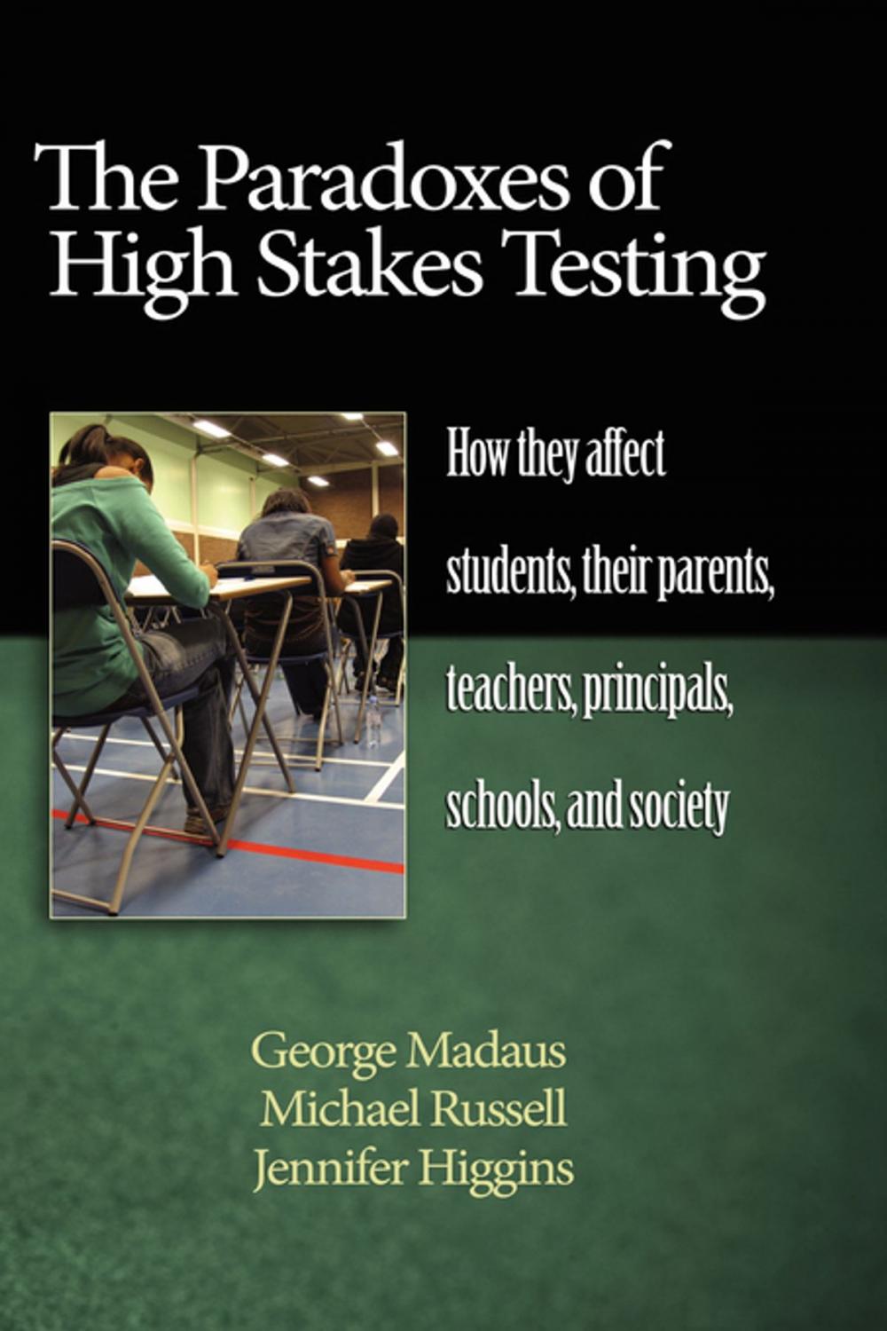 Big bigCover of The Paradoxes of High Stakes Testing