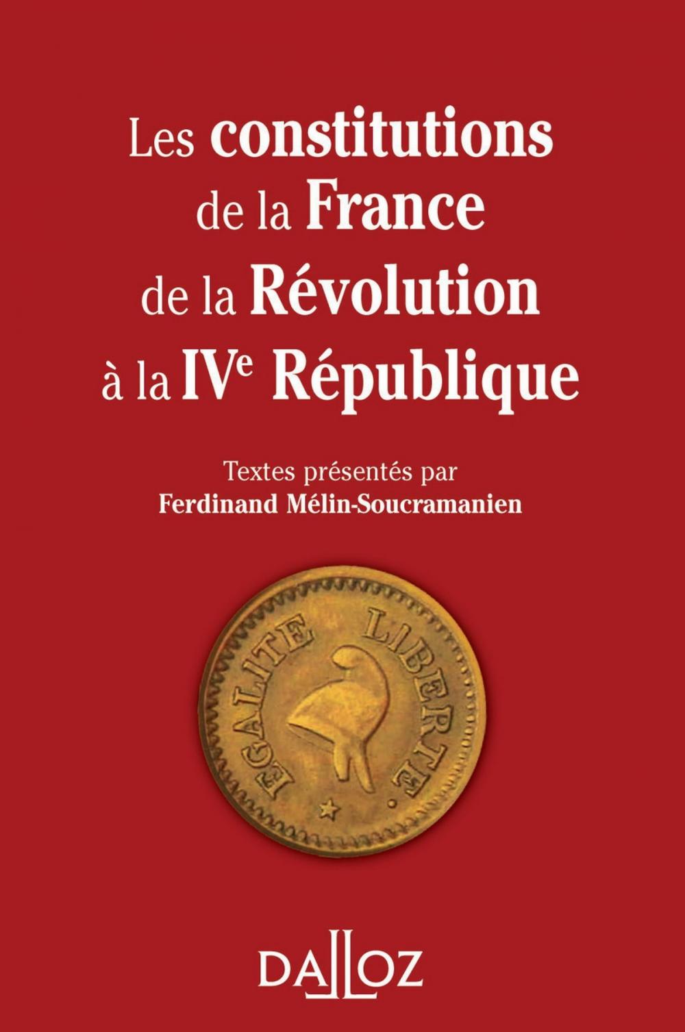 Big bigCover of Les constitutions de la France de la Révolution à la IVe République