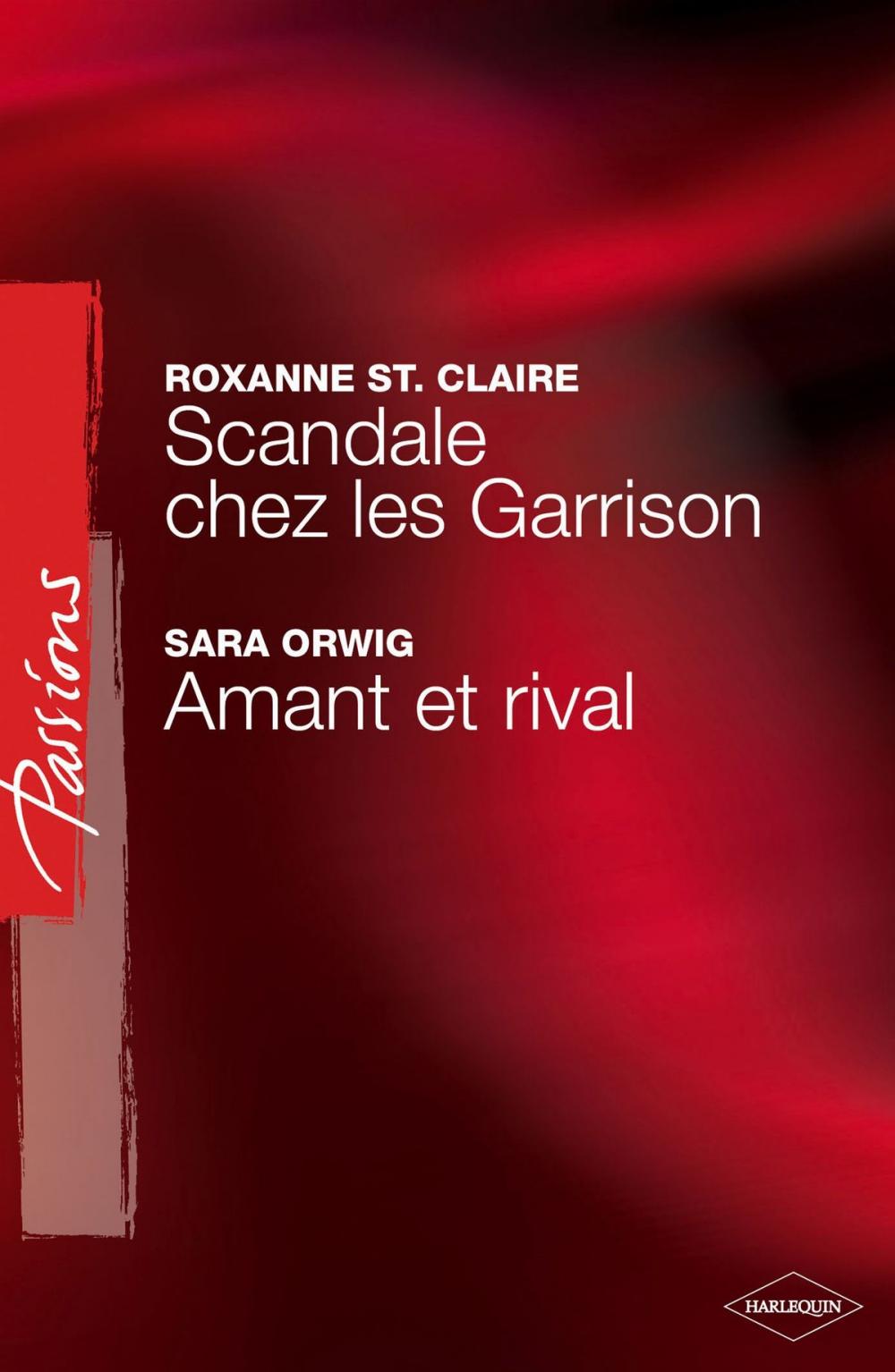 Big bigCover of Scandale chez les Garrison - Amant ou rival (Harlequin Passions)