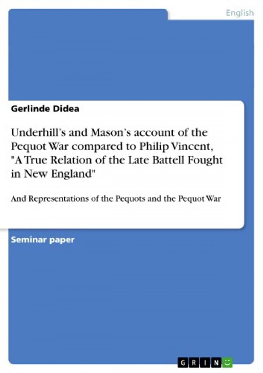 Big bigCover of Underhill's and Mason's account of the Pequot War compared to Philip Vincent, 'A True Relation of the Late Battell Fought in New England'