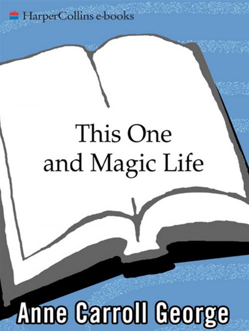 Cover of the book This One and Magic Life by Anne C George, HarperCollins e-books