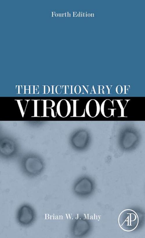 Cover of the book The Dictionary of Virology by Brian W.J. Mahy, Elsevier Science