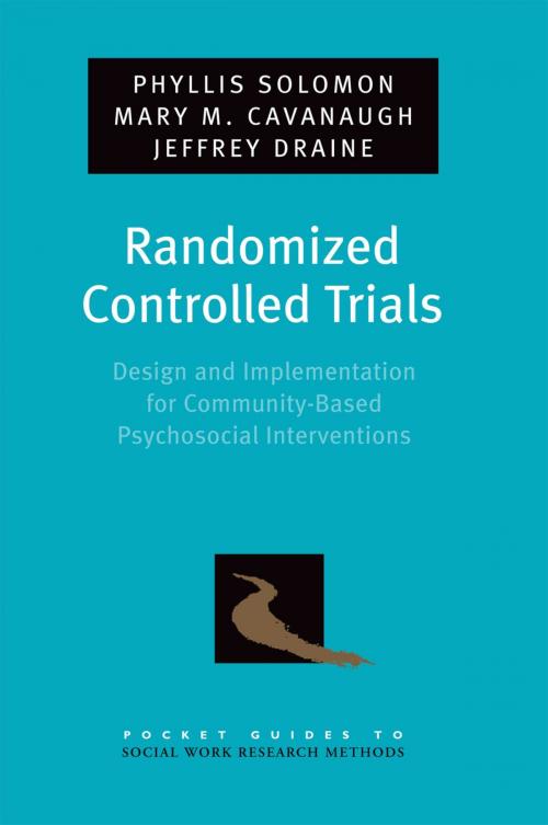 Cover of the book Randomized Controlled Trials by Phyllis Solomon, Mary M. Cavanaugh, Jeffrey Draine, Oxford University Press