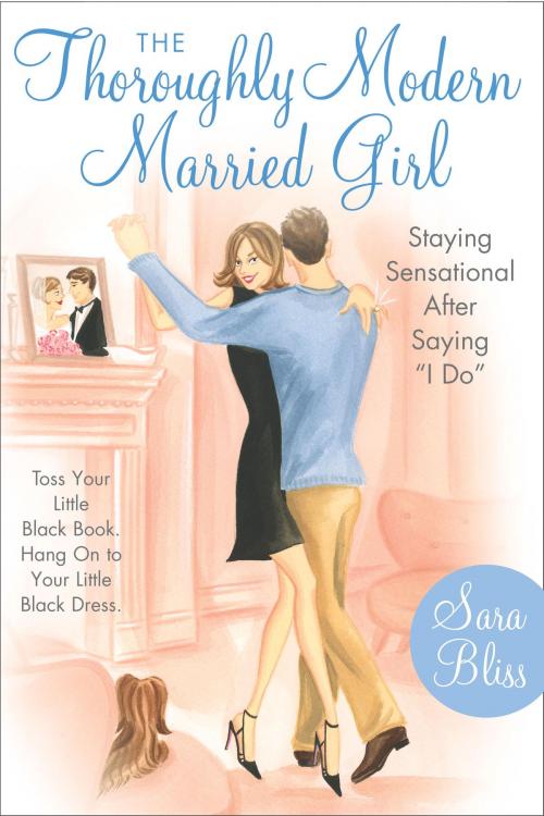 Cover of the book The Thoroughly Modern Married Girl by Sara Bliss, Crown/Archetype