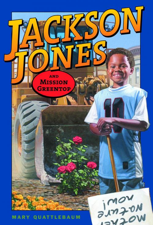 Cover of the book Jackson Jones and Mission Greentop by Mary Quattlebaum, Random House Children's Books