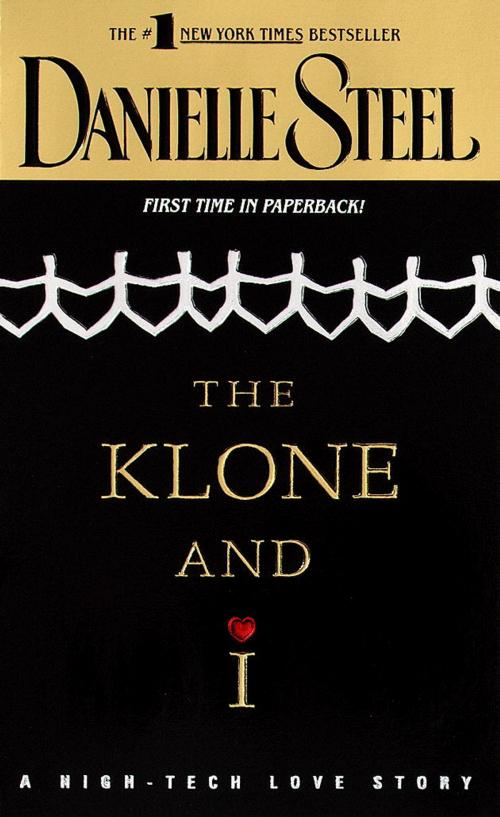Cover of the book The Klone and I by Danielle Steel, Random House Publishing Group