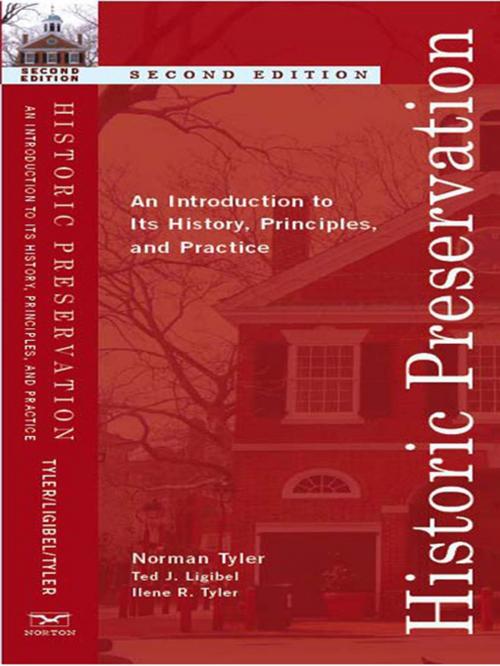 Cover of the book Historic Preservation: An Introduction to Its History, Principles, and Practice (Second Edition) by Norman Tyler, Ted J. Ligibel, Ilene R. Tyler, W. W. Norton & Company