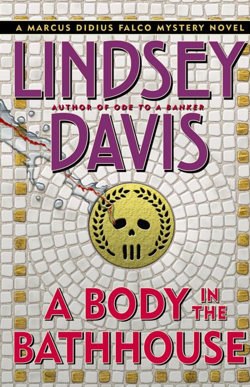 Cover of the book A Body in the Bathhouse by Lindsey Davis, Grand Central Publishing