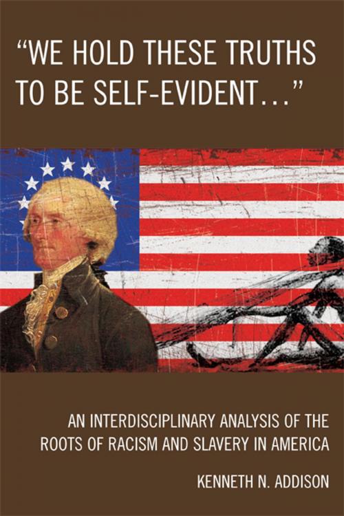 Cover of the book 'We Hold These Truths to Be Self-Evident...' by Kenneth N. Addison, UPA