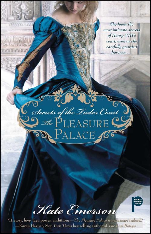 Cover of the book Secrets of the Tudor Court: The Pleasure Palace by Kate Emerson, Pocket Books