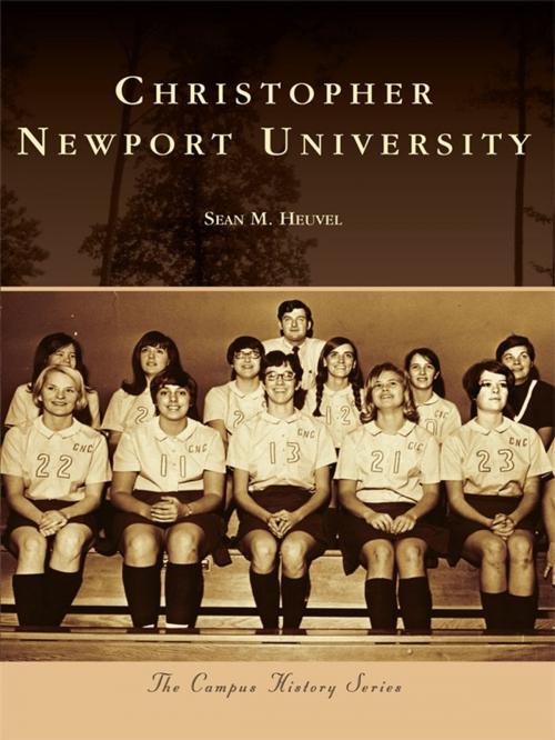 Cover of the book Christopher Newport University by Sean M. Heuvel, Arcadia Publishing Inc.