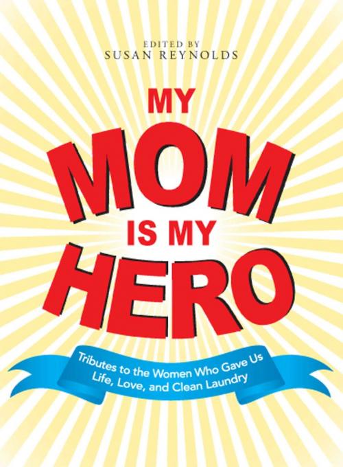 Cover of the book My Mom Is My Hero by Susan Reynolds, Adams Media