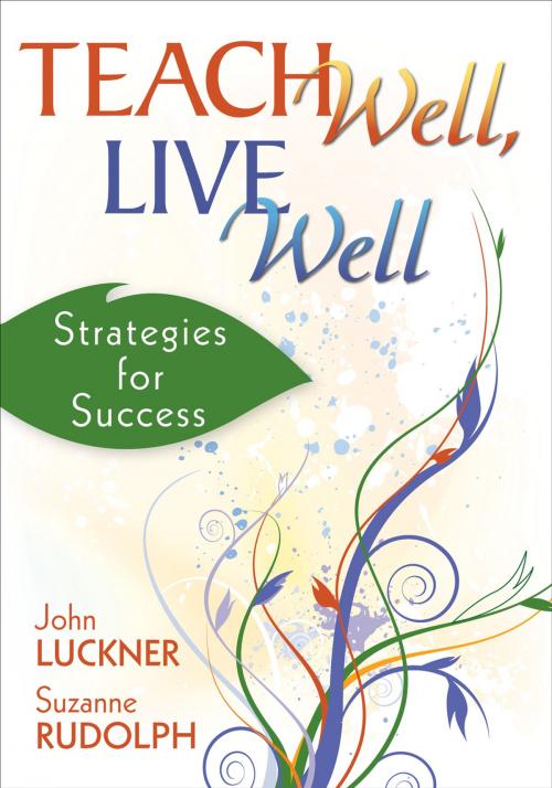 Cover of the book Teach Well, Live Well by , SAGE Publications