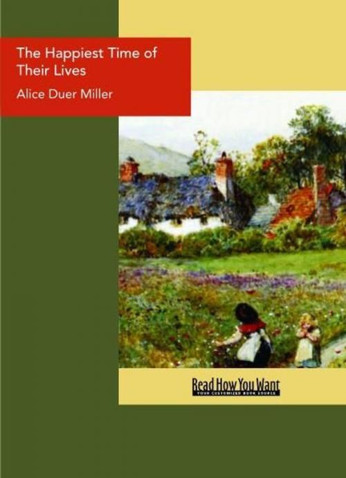 Cover of the book The Happiest Time Of Their Lives by Alice Duer Miller, ReadHowYouWant