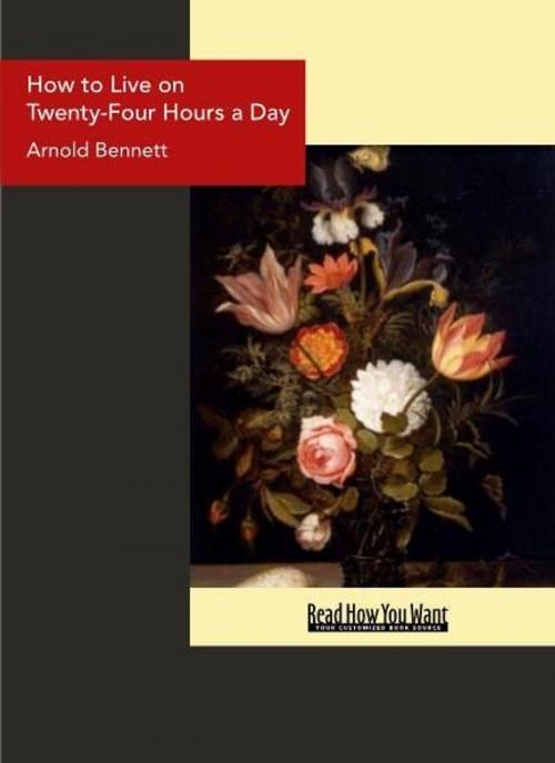 Cover of the book How To Live On Twenty-Four Hours A Day by Arnold Bennett, ReadHowYouWant