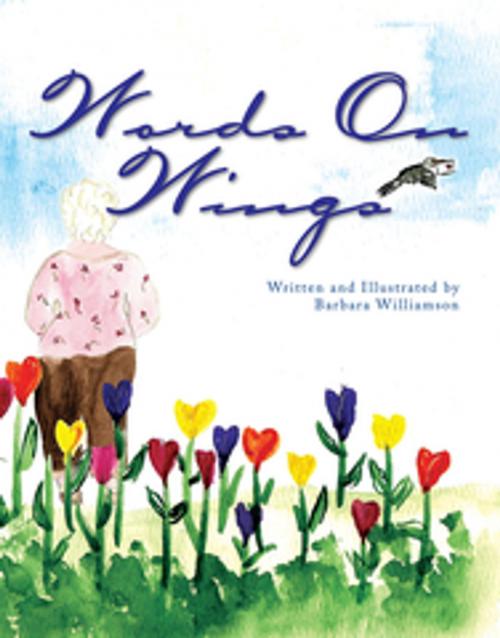 Cover of the book Words on Wings by Barbara Williamson, Xlibris US