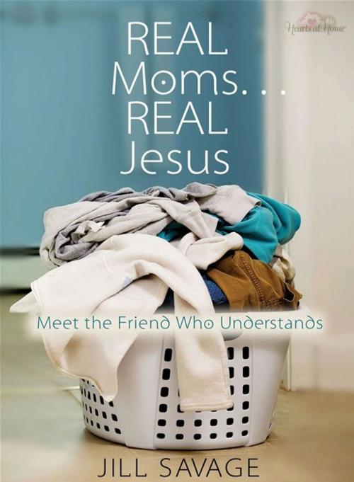 Cover of the book Real Moms...Real Jesus by Jill Savage, Moody Publishers