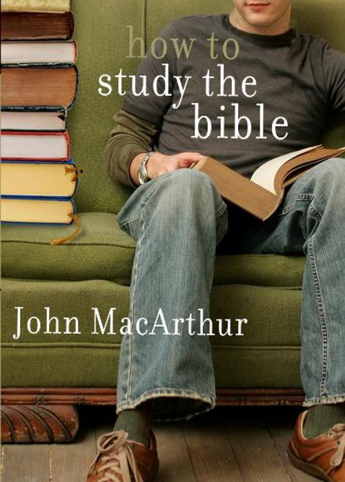 Cover of the book How to Study the Bible by John F MacArthur, Moody Publishers